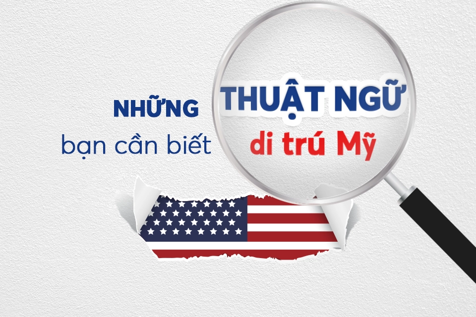 Những thuật ngữ di trú Mỹ bạn cần biết