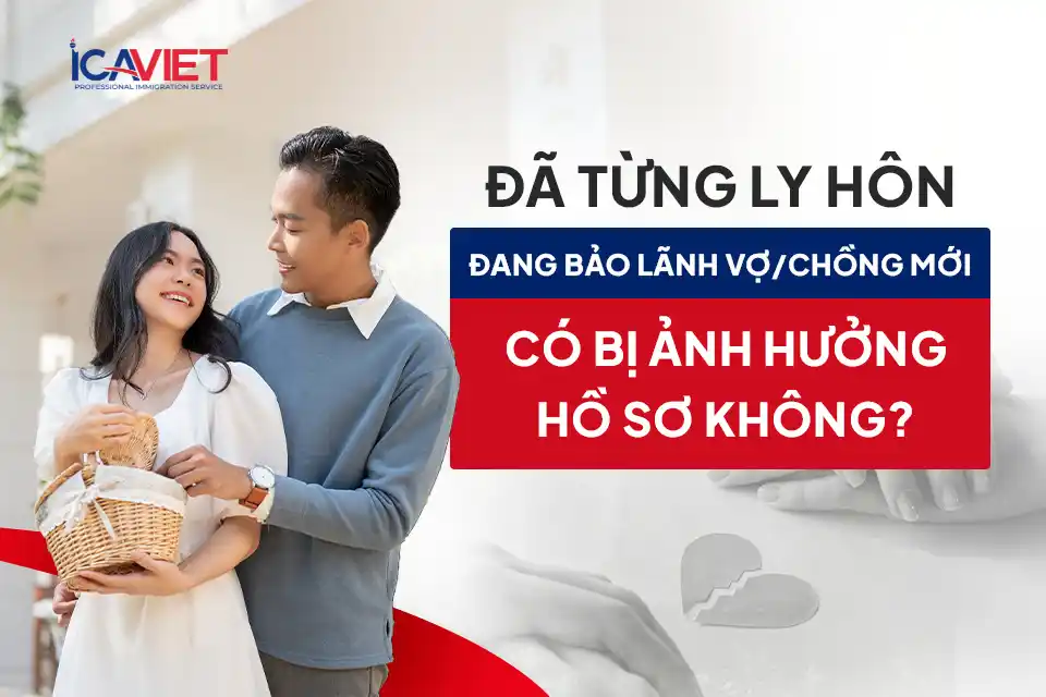 Đã từng ly hôn và đang bảo lãnh vợ/chồng mới: cách chứng minh mối quan hệ?