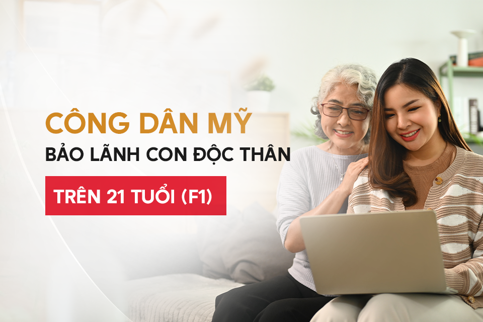 Công dân Mỹ bảo lãnh con độc thân trên 21 tuổi (diện F1)